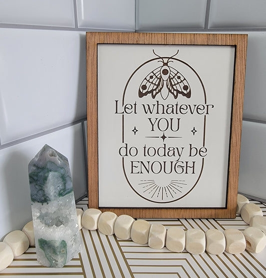 Let Whatever You do Today Be Enough